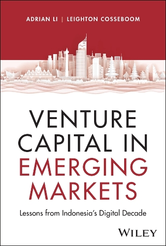 Venture Capital in Emerging Markets: Lessons from Indonesia's Digital Decade.