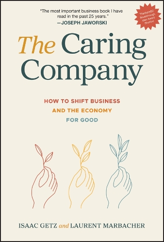 The Caring Company: A New Paradigm for Revitalizing Business and Capital.