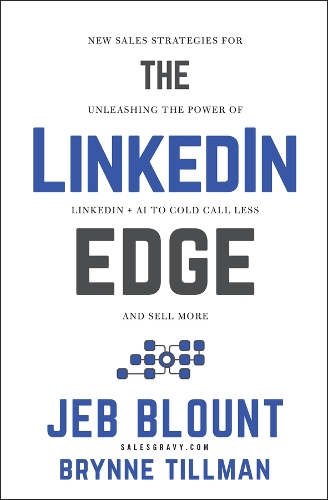 The Linkedin Edge: New Sales Strategies for Unleashing the Power of Linkedin + AI to Cold Call Less and Sell More.