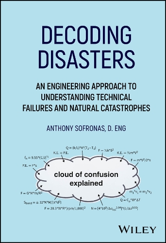 Decoding Disasters: An Engineering Approach to Understanding Technical Failures and Natural Catastrophes.