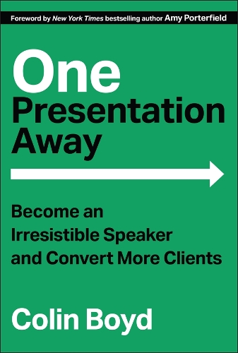 One Presentation Away: Become an Irresistible Speaker and Convert More Clients.