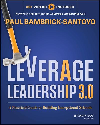 Leverage Leadership 3.0: A Practical Guide to Building Exceptional Schools. 3rd edition