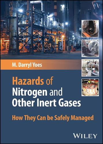 Hazards of Nitrogen and Other Inert Gases: How They Can Be Safely Managed.