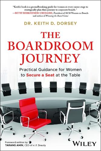 The Boardroom Journey: Strategies for Women at All Career Stages to Excel and Secure a Corporate Board Seat.