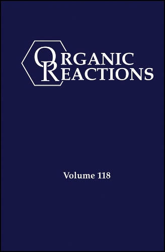 Organic Reactions, Volume 118.