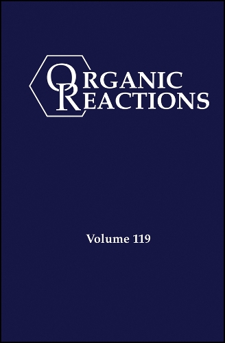 Organic Reactions, Volume 119.