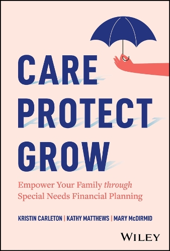 Care, Protect, Grow: Empower Your Family Through Special Needs Financial Planning.