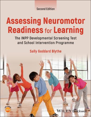 Assessing Neuromotor Readiness for Learning: The INPP Developmental Screening Test and School Intervention Programme. 2nd edition