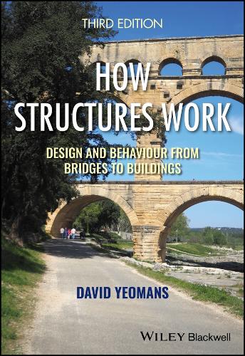 How Structures Work: Design and Behaviour from Bridges to Buildings. 3rd edition