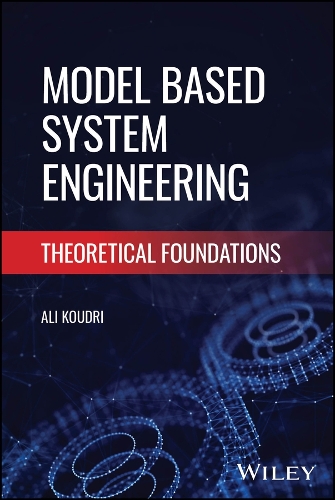 Model Based System Engineering: Theoretical Foundations.