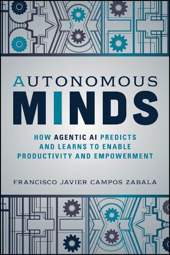 Autonomous Minds: How Agentic AI Predicts and Learns to Enable Productivity and Empowerment.
