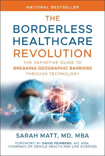 The Borderless Healthcare Revolution: The Definitive Guide to Breaking Geographic Barriers Through Technology.