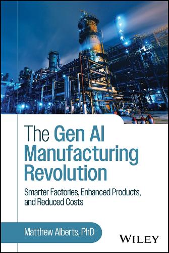 The Gen AI Manufacturing Revolution: Smarter Factories, Enhanced Products, and Reduced Costs.