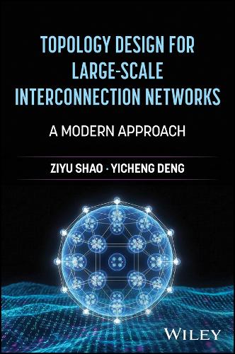 Topology Design for Large-Scale Interconnection Networks: A Modern Approach.