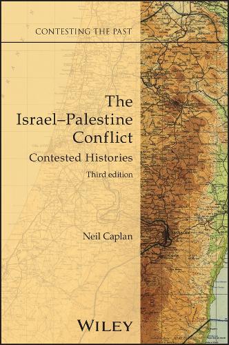 The Israel-Palestine Conflict: Contested Histories. 3rd ed.