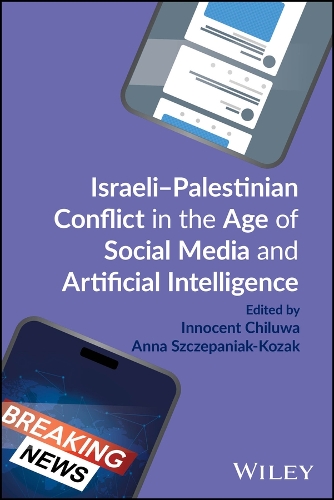 The Israel-Palestine Conflict in the Age of Social Media.
