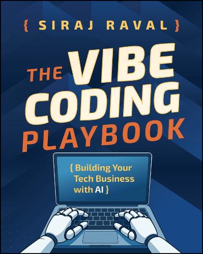 The Vibe Coding Playbook: Building Your Tech Business with AI.
