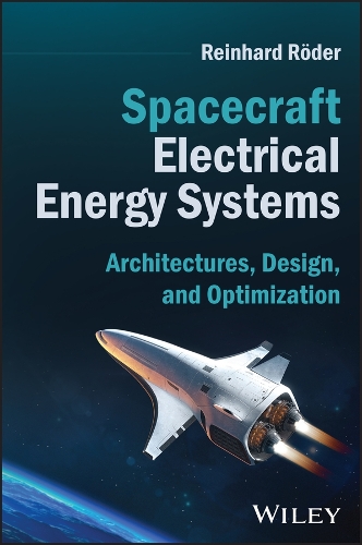 Spacecraft Electrical Energy Systems: Architectures, Design, and Optimization.