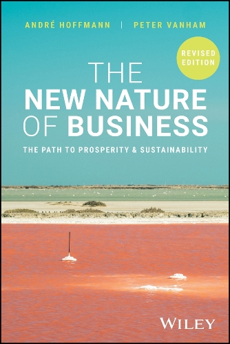 The New Nature of Business: The Path to Prosperity and Sustainability.