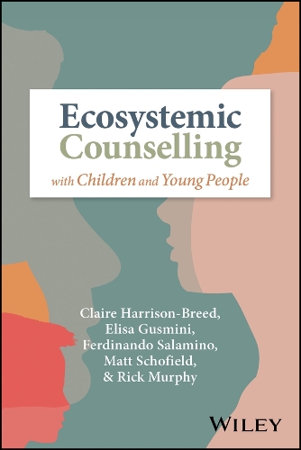 Ecosystemic Counselling with Children and Young People.