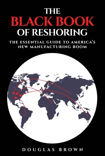 The Black Book of Reshoring.