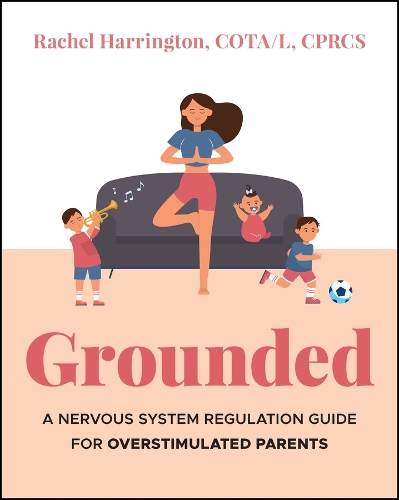 Grounded: A Nervous System Regulation Guide for Overstimulated Parents.