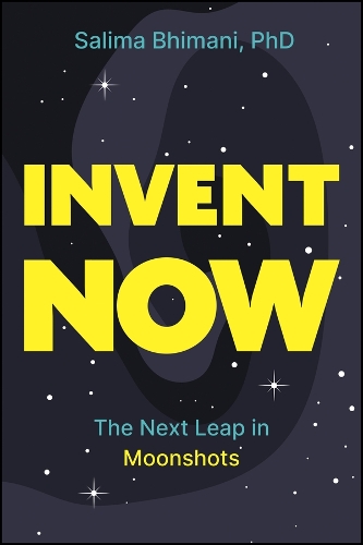 Invent Now: The Next Leap in Moonshots.