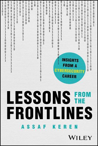 Lessons from the Frontline: Insights from a Career in Cybersecurity.