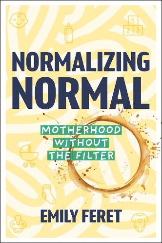 Normalizing Normal: Motherhood Without the Filter.