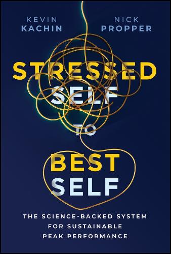 Stressed Self to Best Self: The Science-Backed System for Sustainable Peak Performance.
