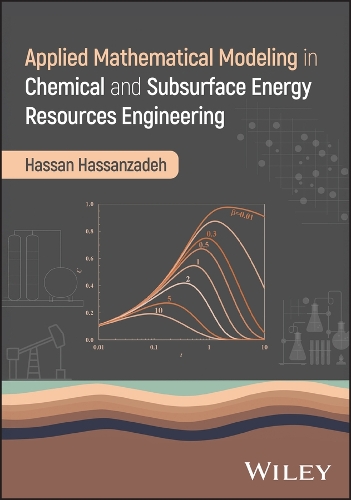 Applied Mathematical Modeling in Chemical and Subsurface Energy Resources Engineering.
