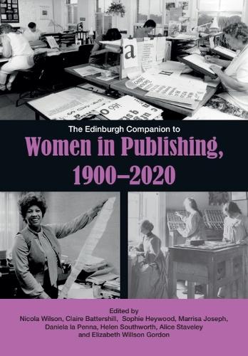 The Edinburgh Companion to Women in Publishing, 1900-2020.