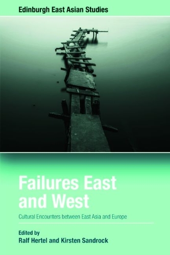 Failures East and West: Cultural Encounters between East Asia and Europe.