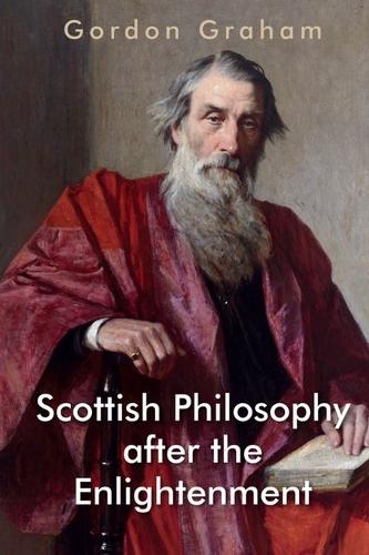 Scottish Philosophy after the Enlightenment.