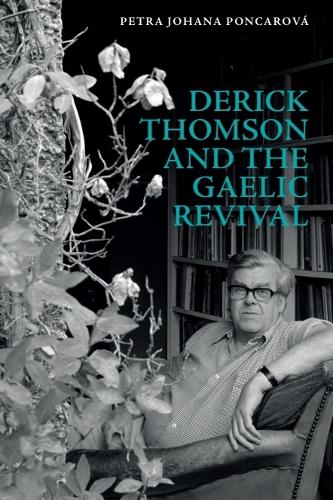 Derick Thomson and the Gaelic Revival.