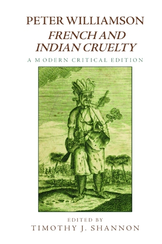 Peter Williamson, French and Indian Cruelty: A Modern Critical Edition.
