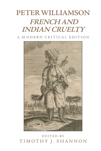 Peter Williamson, French and Indian Cruelty: A Modern Critical Edition.