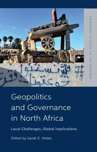 Geopolitics and Governance in North Africa: Local Challenges, Global Implications.
