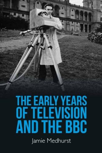 The Early Years of Television and the BBC.