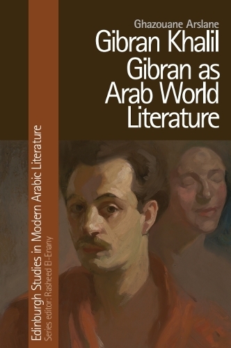 Gibran Khalil Gibran as Arab World Literature.