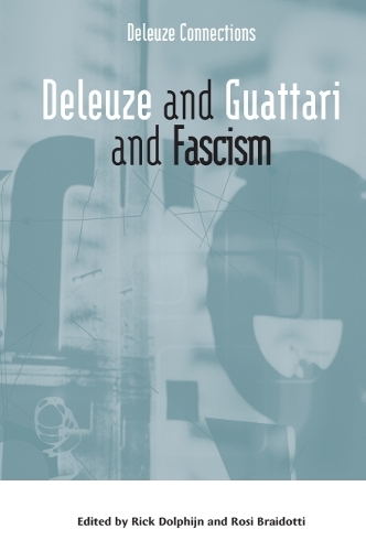 Deleuze and Guattari and Fascism.