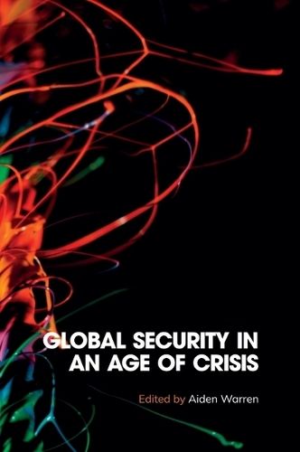 Global Security in an Age of Crisis.