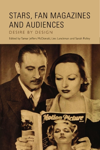 Stars, Fan Magazines and Audiences: Desire by Design.