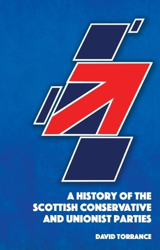 A History of the Scottish Conservative and Unionist Parties.