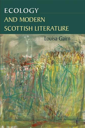Ecology and Modern Scottish Literature.
