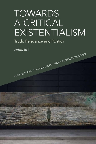 Towards a Critical Existentialism: Truth, Relevance and Politics.
