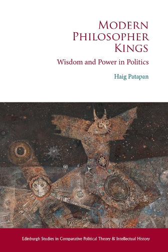 Modern Philosopher Kings: Wisdom and Power in Politics.