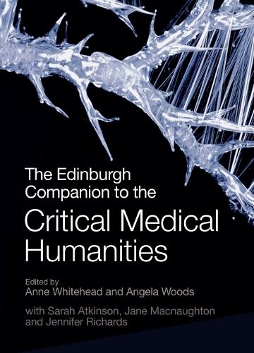 The Edinburgh Companion to the Critical Medical Humanities.