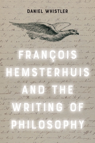 Francois Hemsterhuis and the Writing of Philosophy.