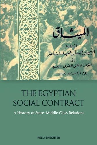 The Egyptian Social Contract: A History of State-Middle Class Relations.